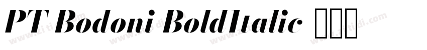 PT Bodoni BoldItalic字体转换 PT Bodoni BoldItalic字体转换